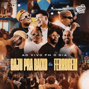 “Caju pra Baixo e Ferrugem (Ao Vivo FM O Dia)”的封面