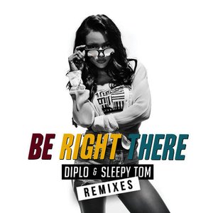 “Be Right There (Remixes)”的封面