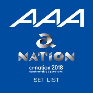 Image for 'AAA a-nation2018 SET LIST'