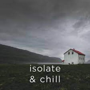 Image for 'Isolate & Chill'