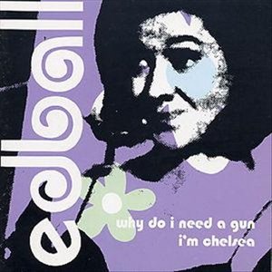 Image for 'Why Do I Need A Gun I'm Chelsea'