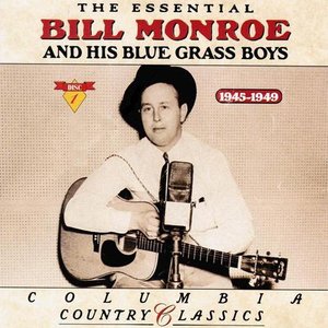Image for 'The Essential Bill Monroe & His Blue Grass Boys'