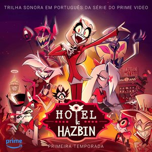 Image for 'Hotel Hazbin - Trilha Sonora em Português (Primeira Temporada)'