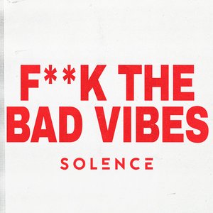 Bild für 'F**k The Bad Vibes'