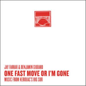 Изображение для 'One Fast Move Or I'm Gone Music From Kerouac's Big Sur'