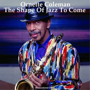 Image for 'The Shape of Jazz to Come (Remastered 2014)'