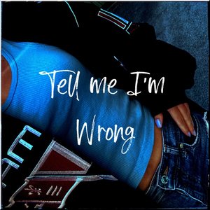Image for 'Tell Me I'm Wrong'