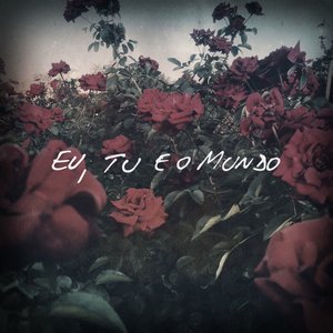 Image for 'Eu, Tu e o Mundo'