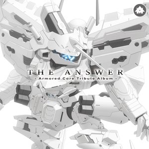 Bild för 'THE ANSWER: Armored Core Tribute Album'