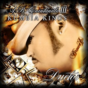 “A.B. Quintanilla III & Kumbia Kumbia Kings Present The Duets”的封面