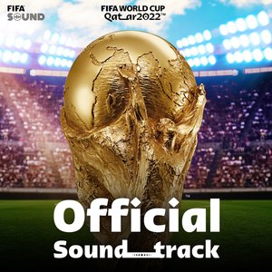 Image for 'FIFA World Cup Qatar 2022™ (Official Soundtrack)'