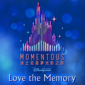 Image for 'Love the Memory (From Hong Kong Disneyland Resort "Momentous" Nighttime Spectacular)'