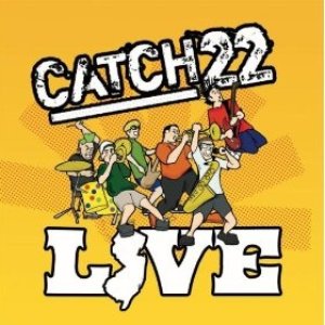 Image for 'Catch 22 Live (At The Downtown, Farmingdale, NY / August 30, 2004)'