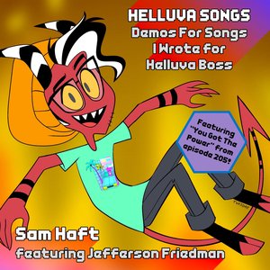 Image for 'Helluva Songs: Demos For Songs I Wrote For Helluva Boss (Updated July 2023)'