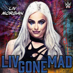 Image for 'WWE: Liv Gone Mad (Liv Morgan)'