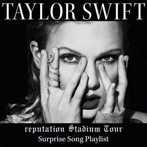 “reputation Stadium Tour Surprise Song Playlist”的封面