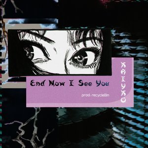 Image pour 'End Now I See You'