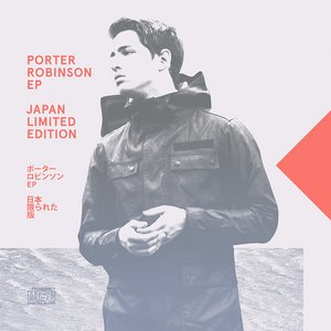 Image for 'PORTER ROBINSON EP JAPAN LIMITED EDITION'