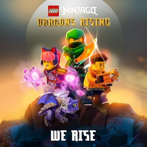 Image for 'We Rise (from LEGO Ninjago: Dragons Rising)'