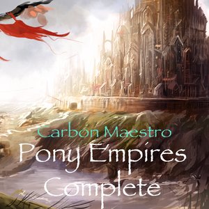 Image for 'Pony Empires Complete'