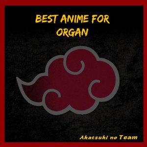 Zdjęcia dla 'Best Anime for Organ'