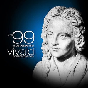 Image for 'The 99 Most Essential Vivaldi Masterpieces'