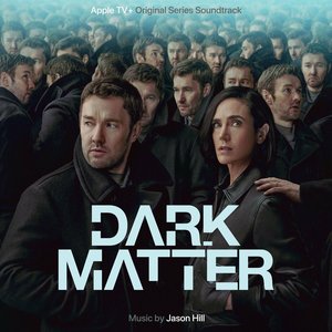“Dark Matter: Season 1 (Apple TV+ Original Series Soundtrack)”的封面