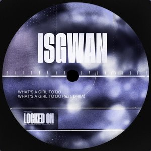 Image for 'What's A Girl To Do (feat. DRIIA)'