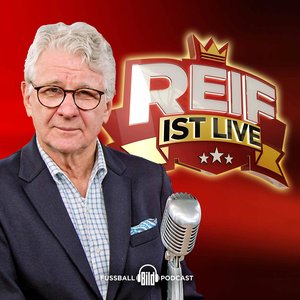 Image for 'Reif ist live – Fußball Talk von BILD'