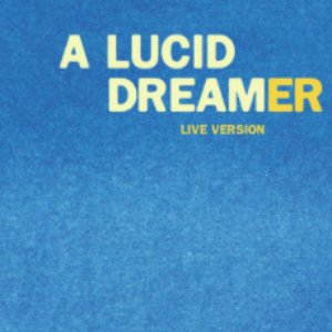 Bild für 'A Lucid Dreamer (Live Version)'