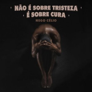 Image for 'Não é Sobre Tristeza, é Sobre Cura'
