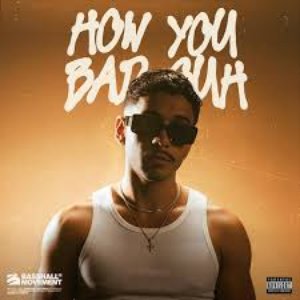 Bild für 'How You Bad Suh'