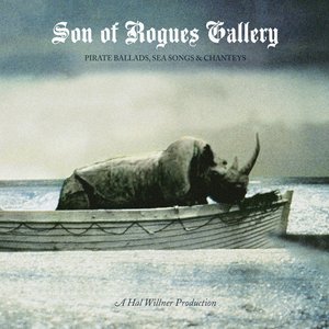 'Son Of Rogues Gallery: Pirate Ballads, Sea Songs & Chanteys'の画像