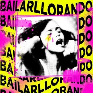 Изображение для 'Bailar Llorando'