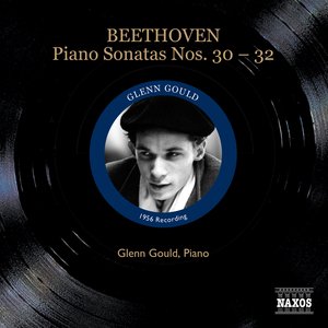 Image for 'Beethoven, L.: Piano Sonatas Nos. 30-32 (Gould) (1956)'