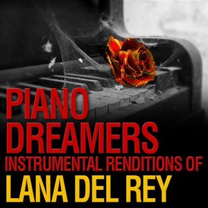 Bild für 'Piano Dreamers Instrumental Renditions of Lana Del Rey'