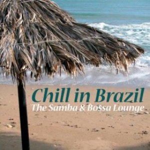 Image pour 'Chill In Brazil - The Samba & Bossa Lounge'