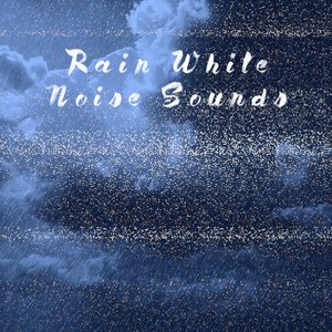 Image for 'Rain White Noise Sounds'