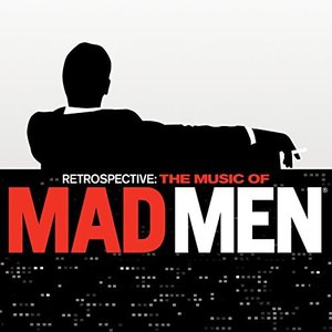 Изображение для 'Retrospective: The Music of Mad Men (Original Series Soundtrack)'