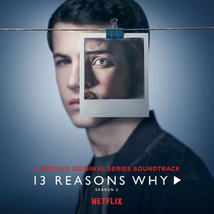Image for '13 Reasons Why: Season 2 (Music from the Original TV Series)'