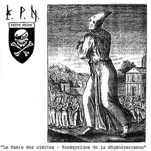 Image for 'La Sanie des siècles - panégyrique de la dégénerescence'