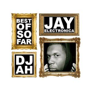 Image for 'Best Of, So Far: Jay Electronica'