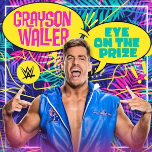 Image for 'WWE: Eye On The Prize (Grayson Waller)'