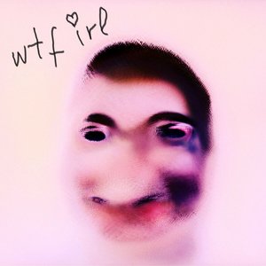 Image for 'wtf irl'