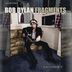 Bild för 'Fragments - Time Out of Mind Sessions (1996-1997): The Bootleg Series, Vol. 17 (Deluxe Edition)'