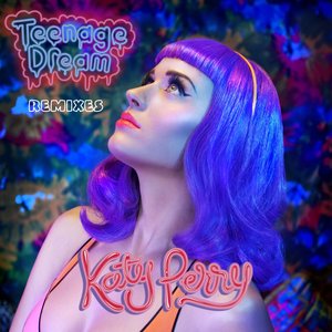 “Teenage Dream - Remix EP”的封面