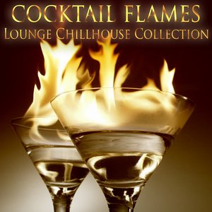Image for 'Cocktail Flames (Lounge Chillhouse Collection)'