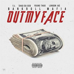 Immagine per 'Out My Face (feat. T.I., Shad Da God, Young Thug, London Jae) - Single'