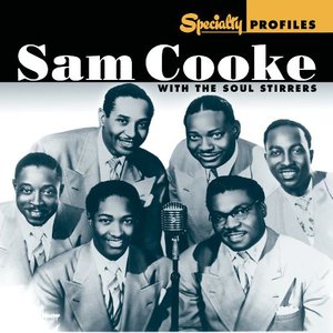 Image for 'Specialty Profiles: Sam Cooke With The Soul Stirrers'