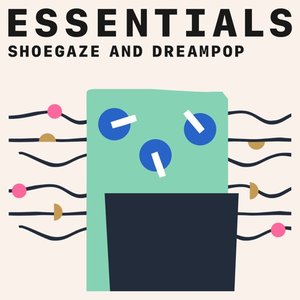 Imagem de 'Shoegaze and Dreampop Essentials'